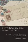 Surveillance and Spies in the Civil War cover