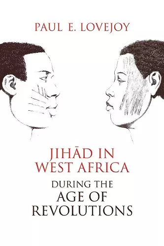 Jihād in West Africa during the Age of Revolutions cover