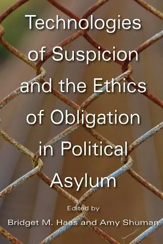 Technologies of Suspicion and the Ethics of Obligation in Political Asylum cover