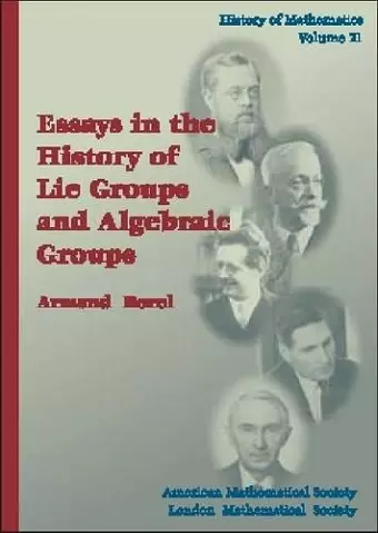 Essays in the History of Lie Groups and Algebraic Groups cover