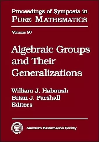 Algebraic Groups and Their Generalizations cover
