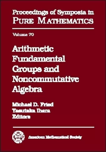 Arithmetic Fundamental Groups and Noncommutative Algebra cover