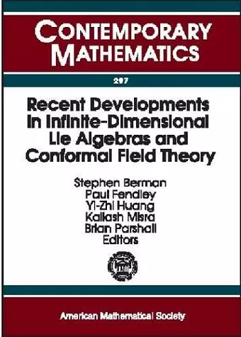 Recent Developments in Infinite-dimensional Lie Algebras and Conformal Field Theory cover