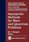 Asymptotic Methods for Wave and Quantum Problems cover