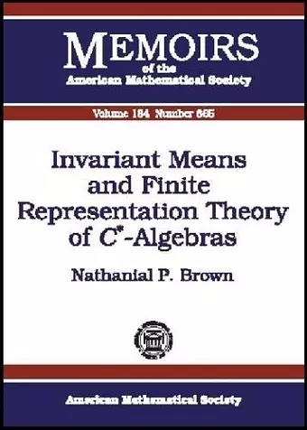 Invariant Means and Finite Representation Theory of C*-Algebras cover