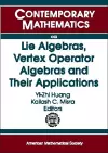 Lie Algebras, Vertex Operator Algebras and Their Applications cover