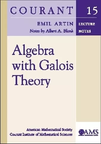 Algebra with Galois Theory cover