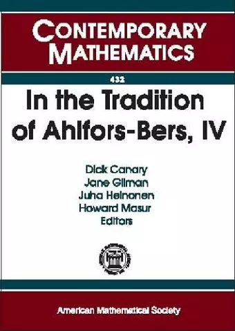 In the Tradition of Ahlfors-Bers, Volume 4 cover