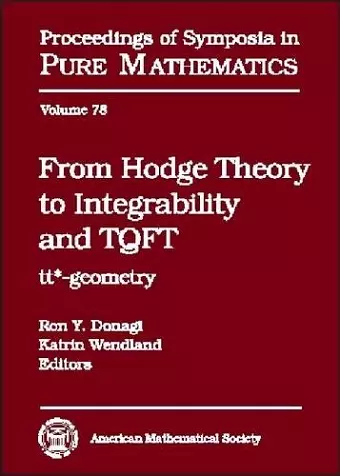 From Hodge Theory to Integrability and TQFT cover