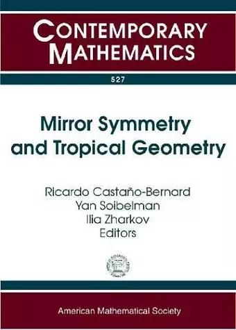 Mirror Symmetry and Tropical Geometry cover