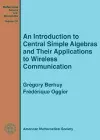 An Introduction to Central Simple Algebras and Their Applications to Wireless Communication cover