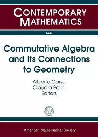 Commutative Algebra and Its Connections to Geometry cover