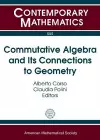 Commutative Algebra and Its Connections to Geometry cover