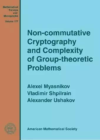 Non-commutative Cryptography and Complexity of Group-theoretic Problems cover