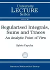 Regularised Integrals, Sums and Traces cover