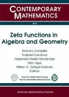 Zeta Functions in Algebra and Geometry cover