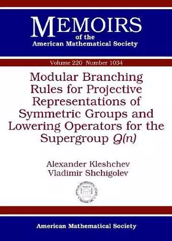 Modular Branching Rules for Projective Representations of Symmetric Groups and Lowering Operators for the Supergroup cover