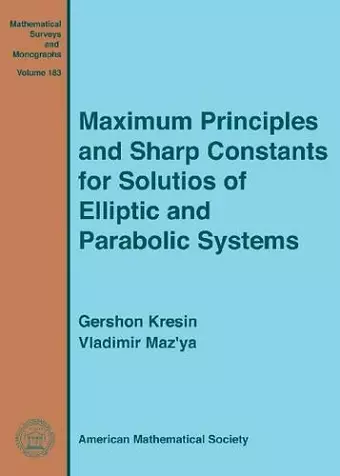 Maximum Principles and Sharp Constants for Solutions of Elliptic and Parabolic Systems cover