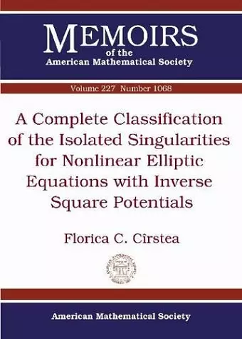 A Complete Classification of the Isolated Singularities for Nonlinear Elliptic Equations with Inverse Square Potentials cover