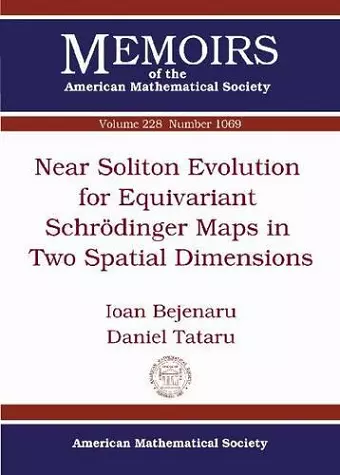 Near Soliton Evolution for Equivariant Schrodinger Maps in Two Spatial Dimensions cover