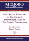 Near Soliton Evolution for Equivariant Schrodinger Maps in Two Spatial Dimensions cover