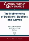 The Mathematics of Decisions, Elections, and Games cover