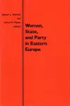 Women, State, and Party in Eastern Europe cover