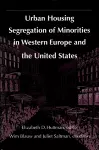 Urban Housing Segregation of Minorities in Western Europe and the United States cover