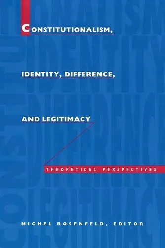 Constitutionalism, Identity, Difference, and Legitimacy cover