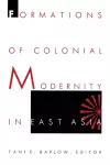 Formations of Colonial Modernity in East Asia cover