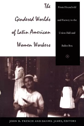 The Gendered Worlds of Latin American Women Workers cover