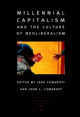 Millennial Capitalism and the Culture of Neoliberalism cover