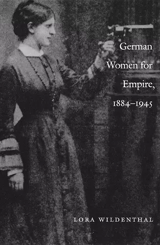 German Women for Empire, 1884-1945 cover