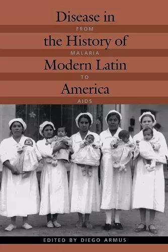 Disease in the History of Modern Latin America cover