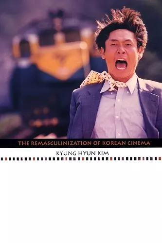 The Remasculinization of Korean Cinema cover