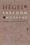 Hegel and the Freedom of Moderns cover