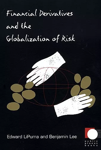 Financial Derivatives and the Globalization of Risk cover