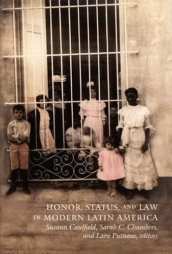 Honor, Status, and Law in Modern Latin America cover