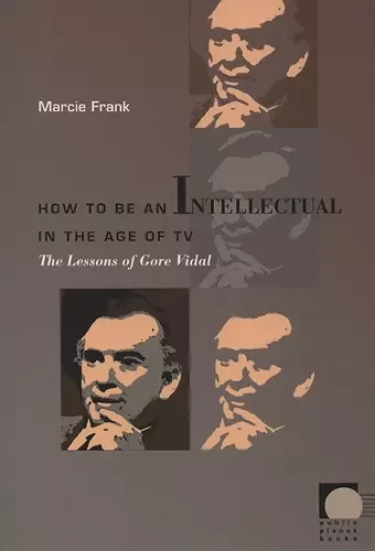 How to Be an Intellectual in the Age of TV cover