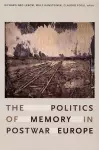The Politics of Memory in Postwar Europe cover