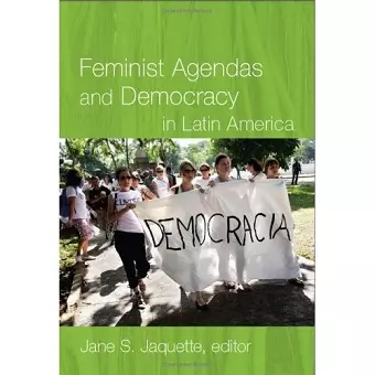 Feminist Agendas and Democracy in Latin America cover