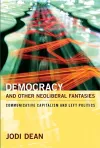 Democracy and Other Neoliberal Fantasies cover