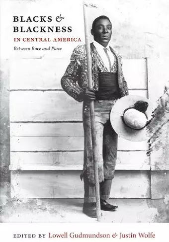 Blacks and Blackness in Central America cover