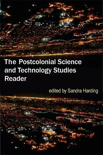 The Postcolonial Science and Technology Studies Reader cover