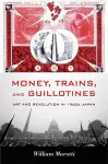 Money, Trains, and Guillotines cover