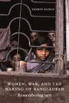Women, War, and the Making of Bangladesh cover