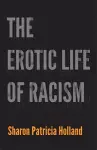 The Erotic Life of Racism cover