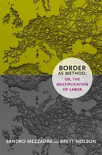 Border as Method, or, the Multiplication of Labor cover