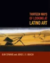 Thirteen Ways of Looking at Latino Art cover