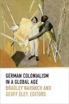 German Colonialism in a Global Age cover